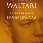 Kirja-arvostelu Ei koskaan huomispäivää